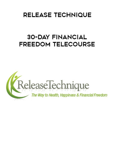 Release Technique - 30-Day Financial Freedom Telecourse courses available download now.