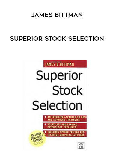 James Bittman - Superior Stock Selection courses available download now.