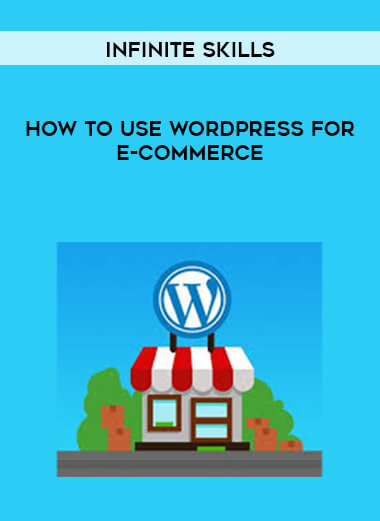 InfiniteSkills - How To Use WordPress for E-Commerce courses available download now.