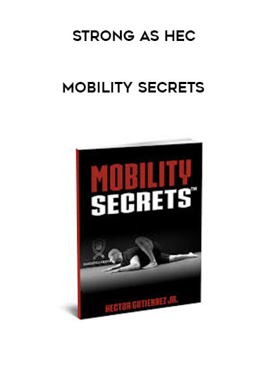 Strong As Hec - Mobility Secrets courses available download now.