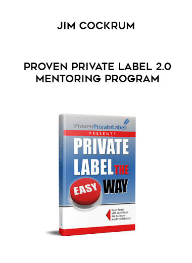 Jim Cockrum - Proven Private Label 2.0 Mentoring Program courses available download now.
