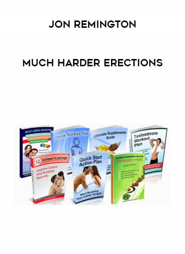 Jon Remington - Much Harder Erections courses available download now.