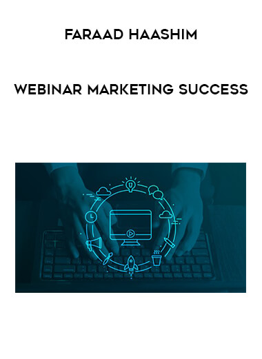 Faraad Haashim - Webinar Marketing Success courses available download now.