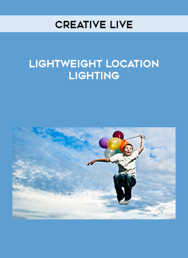 CreativeLive - Lightweight Location Lighting courses available download now.