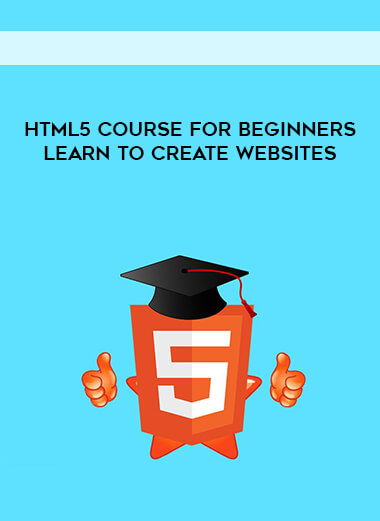 HTML5 course for Beginners Learn to Create websites courses available download now.