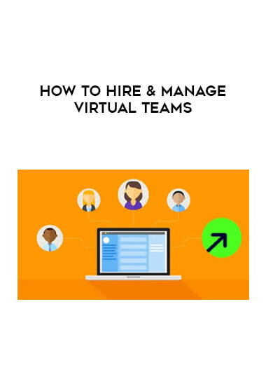 How to Hire & Manage Virtual Teams courses available download now.