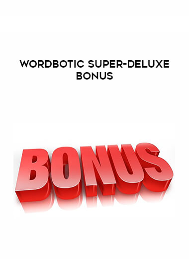 Wordbotic Super-Deluxe Bonus courses available download now.