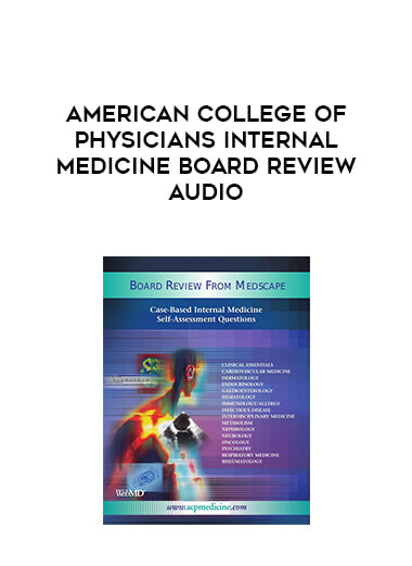 American College of Physicians Internal Medicine Board Review Audio courses available download now.