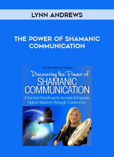 Lynn Andrews - The Power of Shamanic Communication courses available download now.