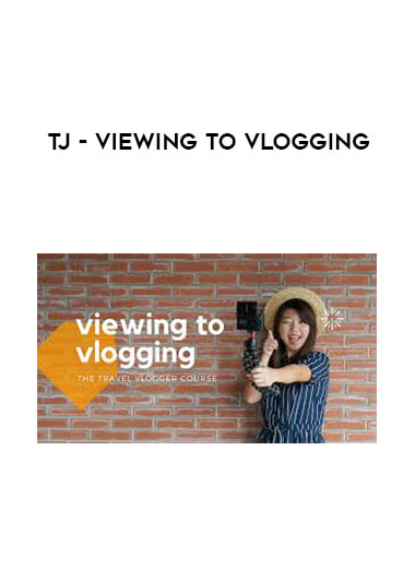 TJ - Viewing to Vlogging courses available download now.