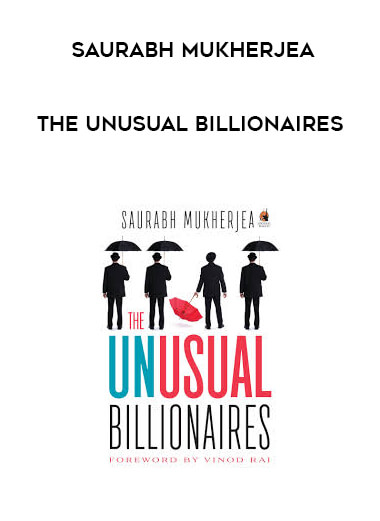 Saurabh Mukherjea - The Unusual Billionaires courses available download now.