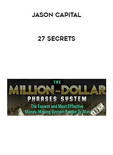 Jason Capital - 27 Secrets courses available download now.