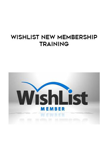 WishList New Membership Training courses available download now.
