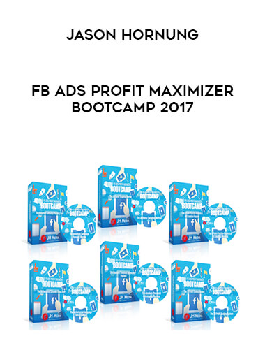 Jason Hornung - FB Ads Profit Maximizer Bootcamp 2017 courses available download now.