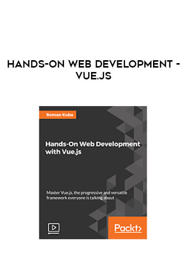 Hands-On Web Development - Vue.js courses available download now.