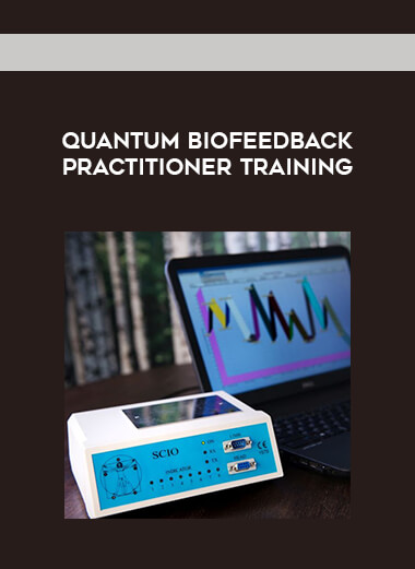 Quantum Biofeedback Practitioner Training courses available download now.