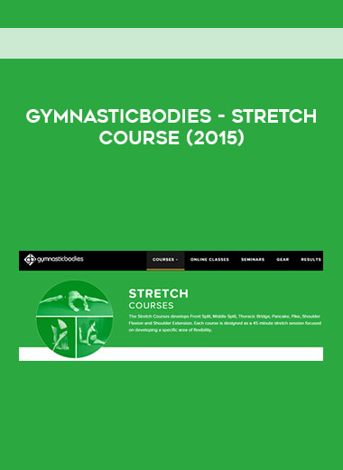 GymnasticBodies - Stretch Course (2015) courses available download now.