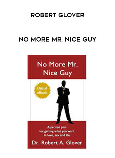 Robert Glover - No More Mr. Nice Guy courses available download now.