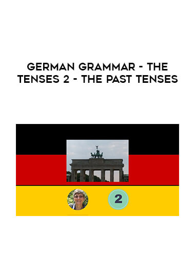 German grammar - the tenses 2 - the past tenses courses available download now.