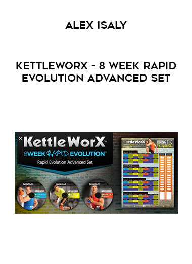 KettleWorX - 8 Week Rapid Evolution Advanced Set - Alex Isaly courses available download now.