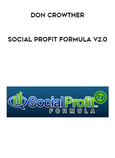 Don Crowther - Social Profit Formula v2.0 courses available download now.
