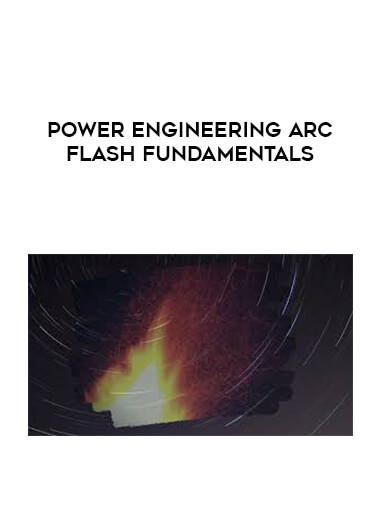 Power Engineering Arc Flash Fundamentals courses available download now.