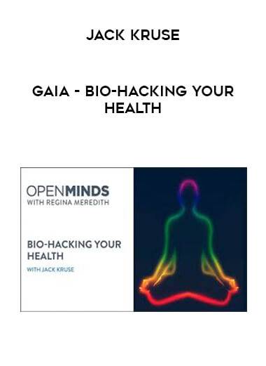 Gaia - Bio-Hacking your Health - Jack Kruse courses available download now.