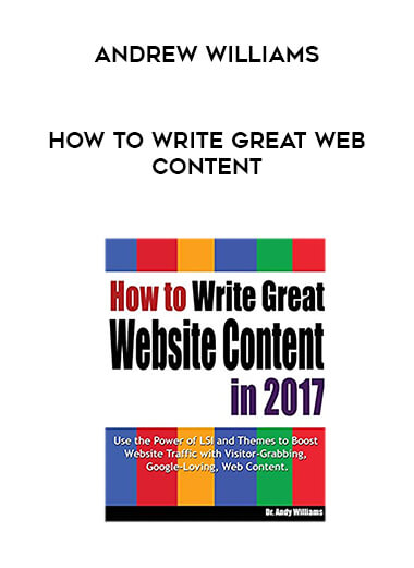Andrew Williams - How to Write Great Web Content courses available download now.