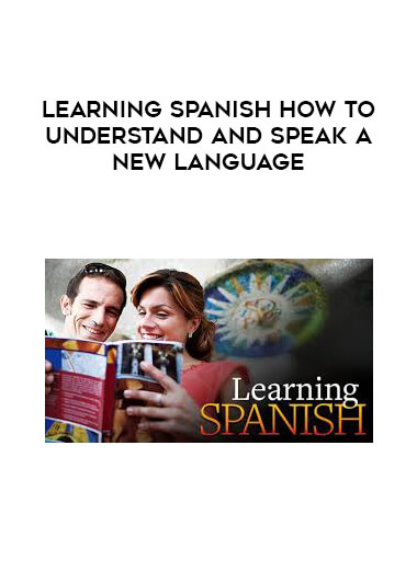 Learning Spanish How to Understand and Speak a New Language courses available download now.