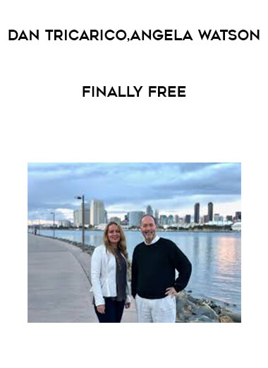 Dan Tricarico & Angela Watson - Finally Free courses available download now.