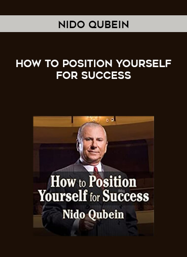 Nido Qubein - How To Position Yourself For Success courses available download now.