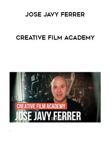 Jose Javy Ferrer - Creative Film Academy courses available download now.