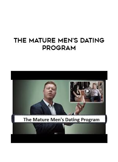 The Mature Men’s Dating Program courses available download now.