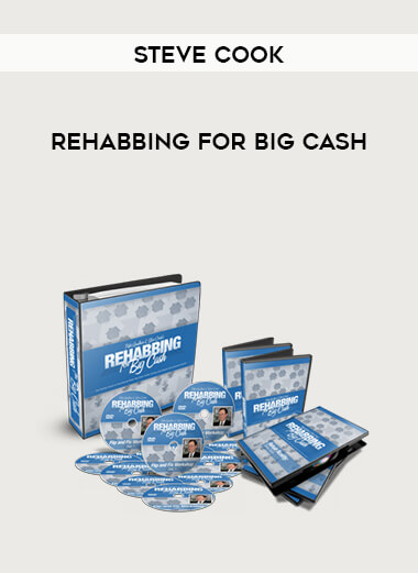 Steve Cook - Rehabbing For Big Cash courses available download now.