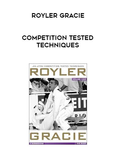 Royler Gracie - Competition Tested Techniques courses available download now.