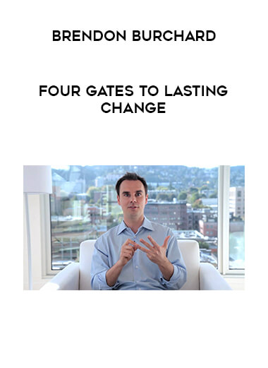 Brendon Burchard - Four Gates to Lasting Change courses available download now.