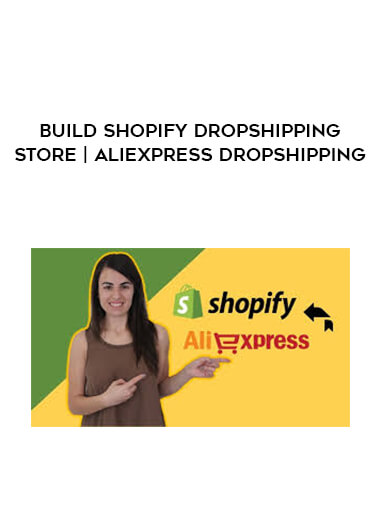 Build Shopify Dropshipping Store | AliExpress Dropshipping courses available download now.