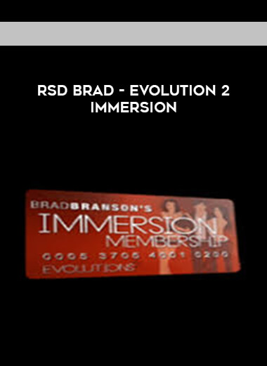 RSD Brad - Evolution 2 Immersion courses available download now.