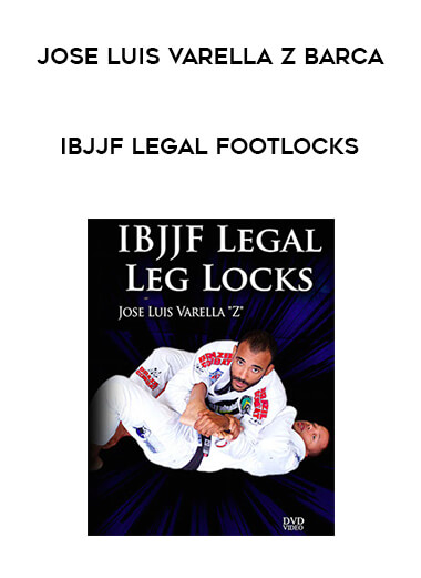 Jose Luis Varella Z Barca - IBJJF Legal Footlocks courses available download now.