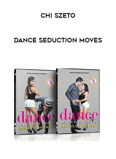 Chi Szeto - Dance Seduction Moves courses available download now.