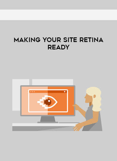 Making Your Site Retina-Ready courses available download now.