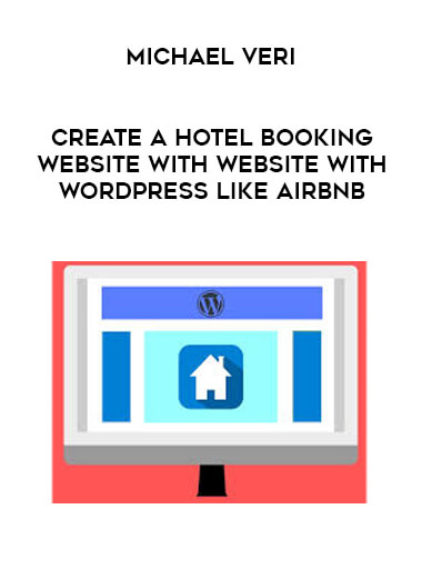 Michael Veri - Create a Hotel booking Website with Website with Wordpress like Airbnb courses available download now.