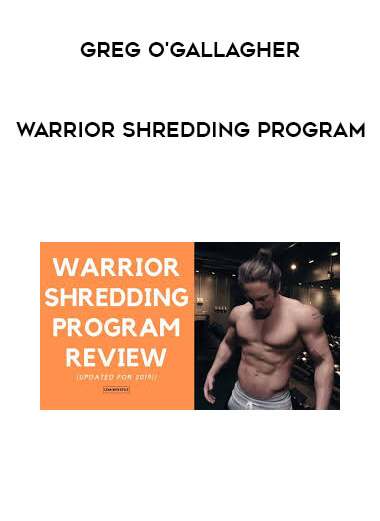 Greg O'Gallagher - Warrior Shredding Program courses available download now.
