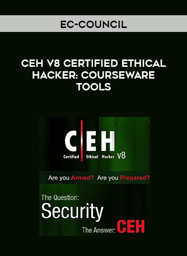 EC-Council - CEH V8 Certified Ethical Hacker: Courseware Tools courses available download now.