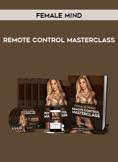 Female Mind - Remote Control Masterclass courses available download now.