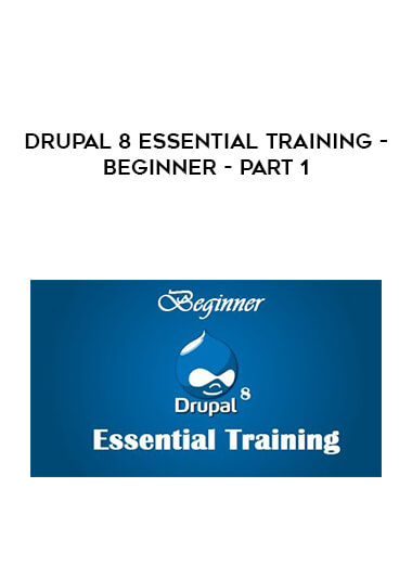 Drupal 8 Essential Training - Beginner- Part 1 courses available download now.