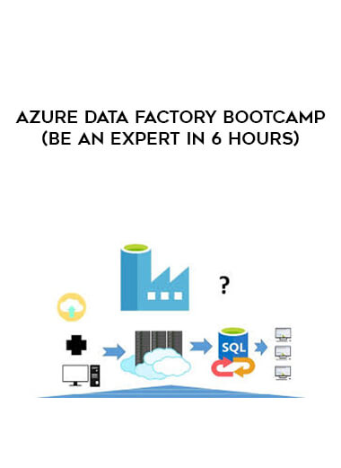 Azure Data Factory Bootcamp (Be An Expert in 6 Hours) courses available download now.
