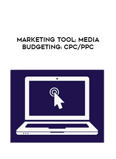 Marketing Tool: Media Budgeting: CPC/PPC courses available download now.