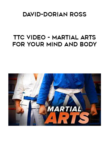 David-Dorian Ross - TTC Video - Martial Arts for Your Mind and Body courses available download now.