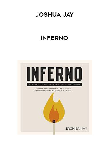 Joshua Jay - Inferno courses available download now.